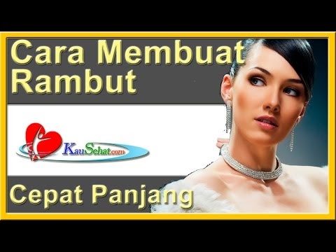 Populer Cara Membuat RAMBUT CEPAT Panjang VIDEO Kesehatan 