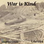 War
      is Kind (collection) by Stephen Crane