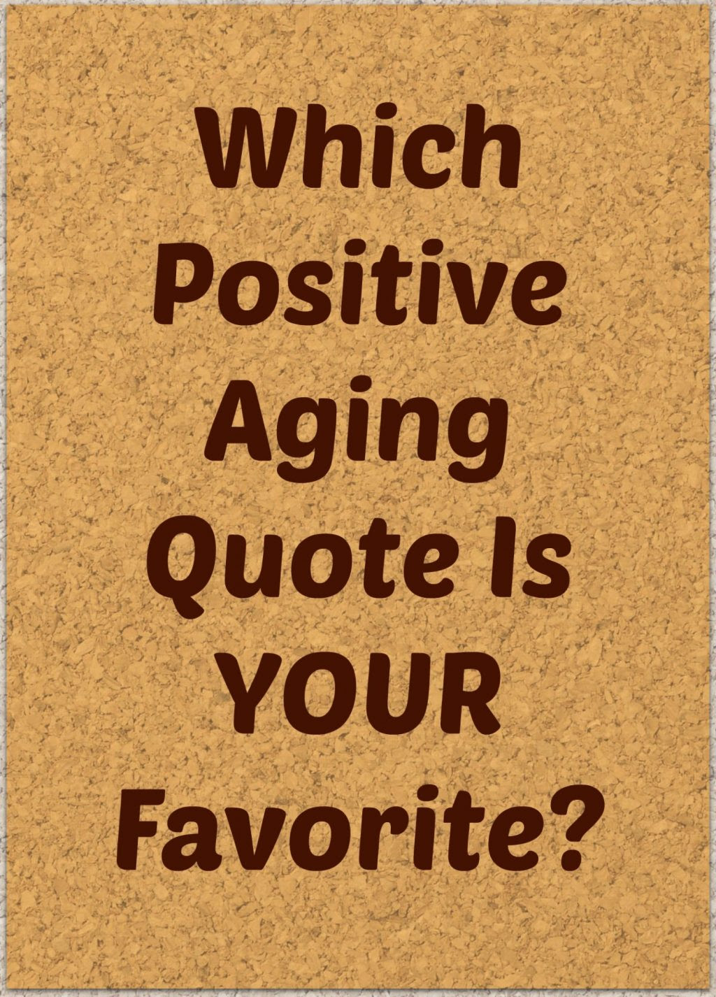 Take one day at a time and go along. 50 Of The Best Positive Aging Quotes I Could Find