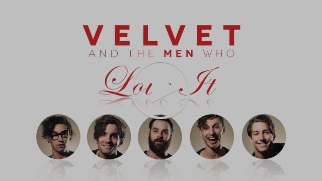 Velvet and the Men Who Love It (Part 1)