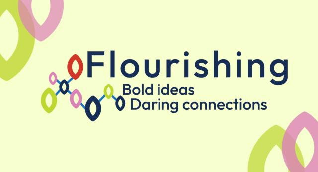 Flourishing Bold Ideas and Daring Connections