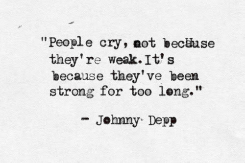 Get daily inspirational quotes in email. People Life Tumblr Quotes True Johnny Depp Strong Cry Weak My Life In A Quote Feellng