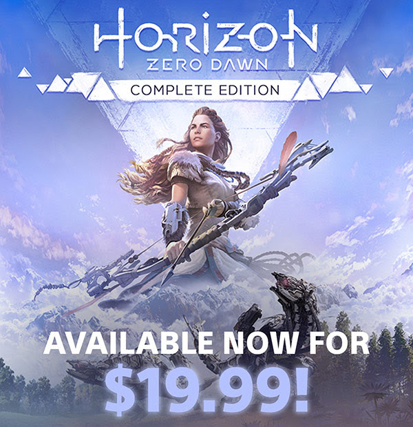 HORIZON ZERO DAWN COMPLETE EDITION | AVAILABLE NOW FOR $19.99!