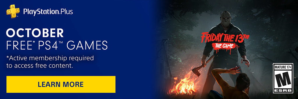 PlayStation Plus | OCTOBER FREE PS4(TM) GAMES * Active membership required to access free content. | LEARN MORE | MATURE 17+