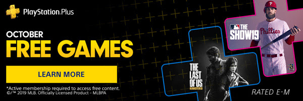 PlayStation® Plus | OCtOBER FREE GAMES | LEARN MORE | *Active membership required to access free content. Rated M