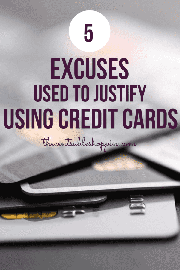 Is becoming easier all the time. 5 Excuses Used To Justify Using Credit Cards The Centsable Shoppin