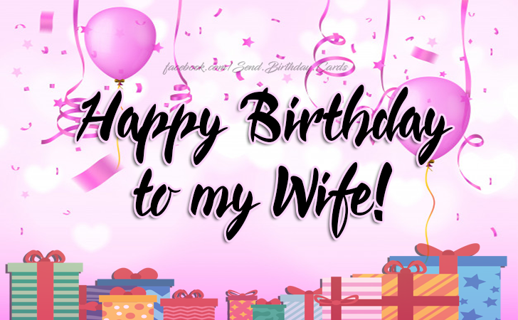 The day she was born brought you your greatest gift, so your wife's birthday calls for something extra, like a birthday card created just for her. Happy Birthday To My Wife Birthday Cards