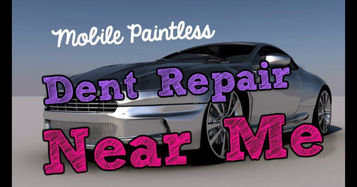 Mobile Paintless Dent Repair Near Me | How Much Paintless ...