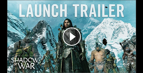 LAUNCH TRAILER | MIDDLE - EARTH SHADOW OF WAR™ 