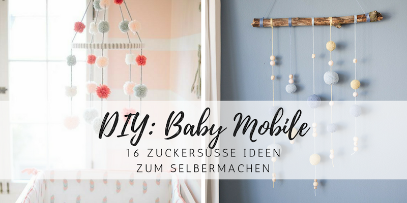 Die meisten der folgenden schnittmuster zum download sind in verbindung mit dem. Diy Die Schonsten Baby Mobile Zum Nachbasteln Style Pray Love