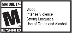 MATURE 17+ | M | ESRB | Blood - Intense Violence - Strong Language - Use of Drugs and Alcohol