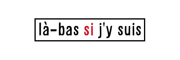 Là-bas si j'y suis