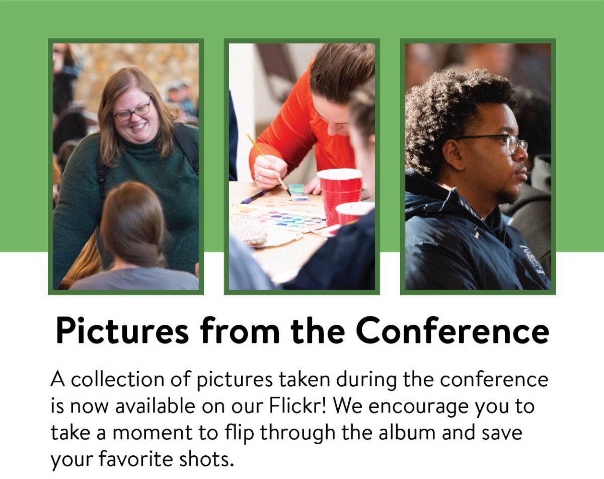 Pictures from the Conference - A collection of pictures taken during the conference is now available on our Flickr! We encourage you to take a moment to flip through the album and save your favorite shots. 