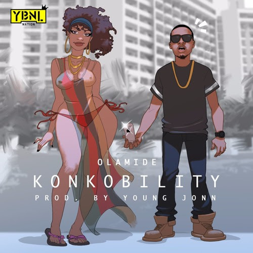 Olamide – Konkobility (Prod. Young Jonn)