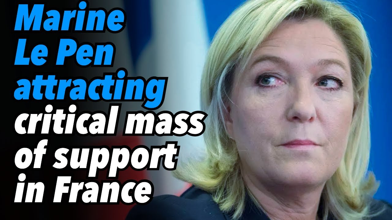 Marine Le Pen attracting critical mass of support in France