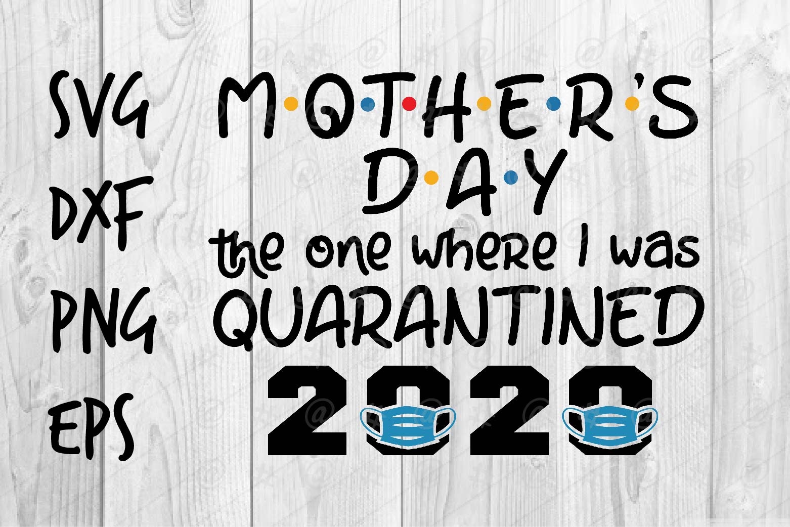 Download Free Mother 39 S Day Quarantined 2021 Svg Png Eps Dxf File