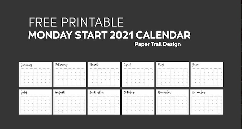 Year 2021 printable yearly and monthly calendars with holidays and observances. Free Printable 2021 Calendar Monday Start Paper Trail Design