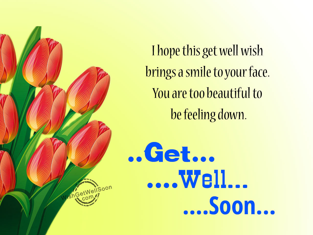 Take time to rest and feel good! I Hope You Will Get Well Soon