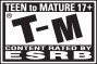 TEEN to MATURE 17+ T-M® CONTENT RATED BY ESRB