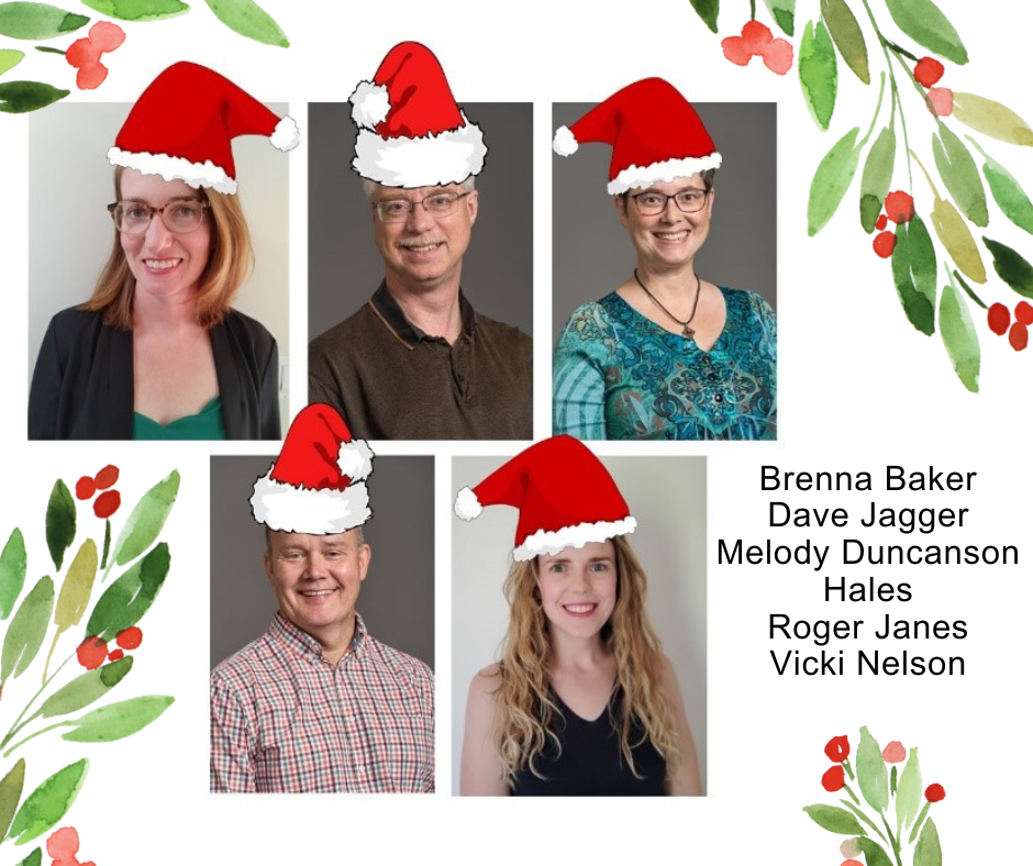 Headshots of Brenna Baker, Dave Jagger, Melody Duncanson Hales, Roger Janes, and Vicki Nelson wearing santa hats