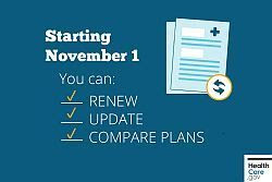 Starting Nov 1, you can renew, update, and compare plans