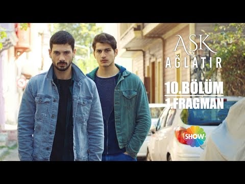 Aşk Ağlatır 10 Bölüm Izle 10 Kasım 2019