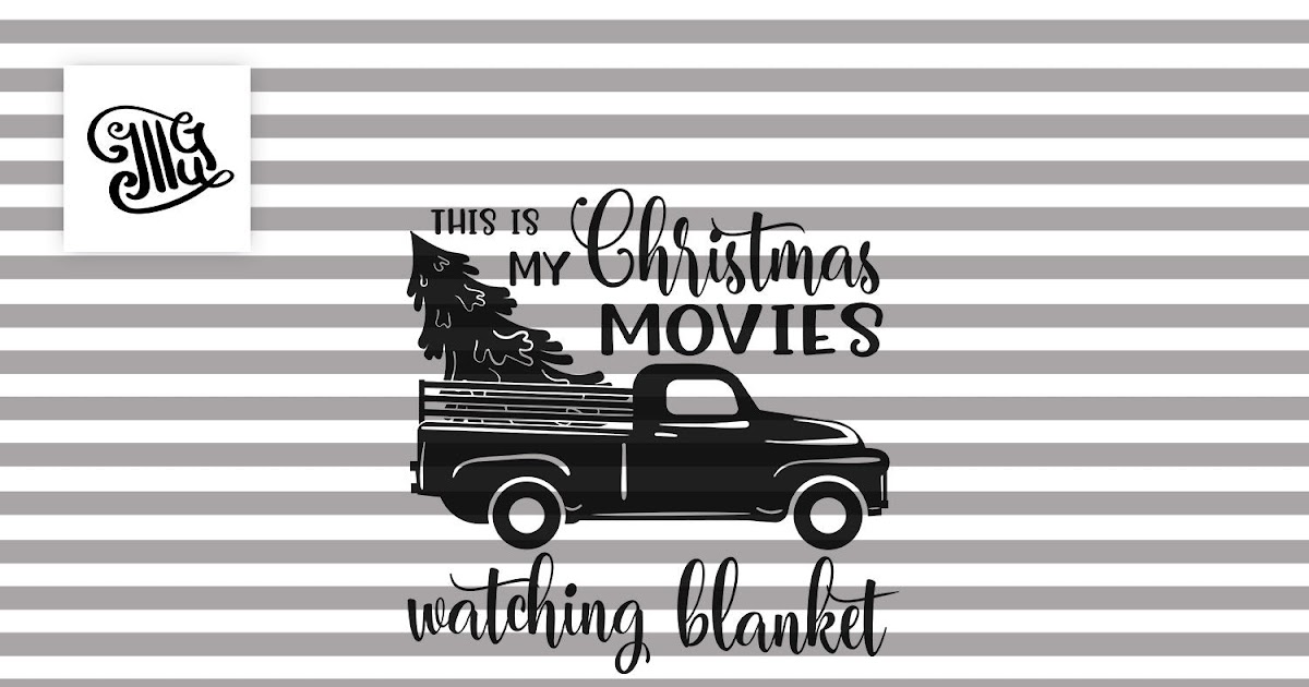 Christmas Movie Blanket Svg - My Christmas Movie Watching ...