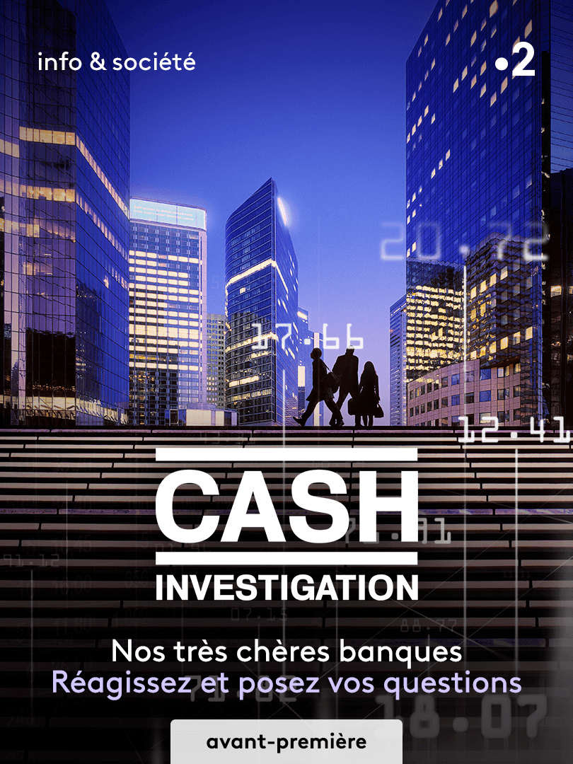 Info et société | Cash Investigation présenté par Elise Lucet - Nos très chères banques