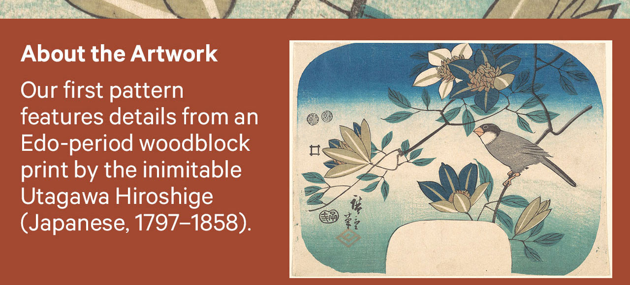 Sobre a Obra de Arte | Nosso primeiro padrão apresenta detalhes de uma impressão em xilogravura do período Edo do inimitável Utagawa Hiroshige (japonês, 1797-1858).