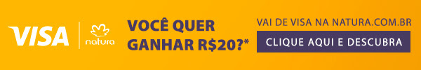 Você uer ganhar R$20? Vai de Visa na Natura.com.br. Clique aqui e descubra!