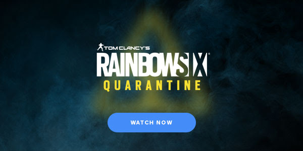 RAINBOW SIX QUARANTINE | WATCH NOW