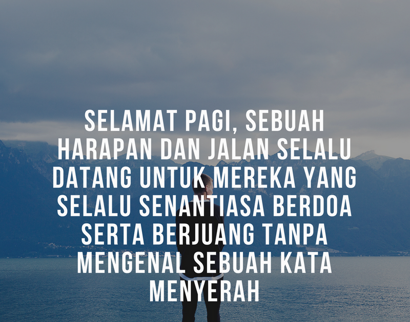 Quotes Selamat Pagi Galau - Pin di Motivasi / Daftar sekarang dan