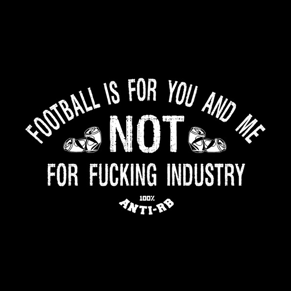 Check spelling or type a new query. T Shirt 100 Anti Rb Football Is For You And Me Not For Fucking Industry Fanhouse Frankfurt