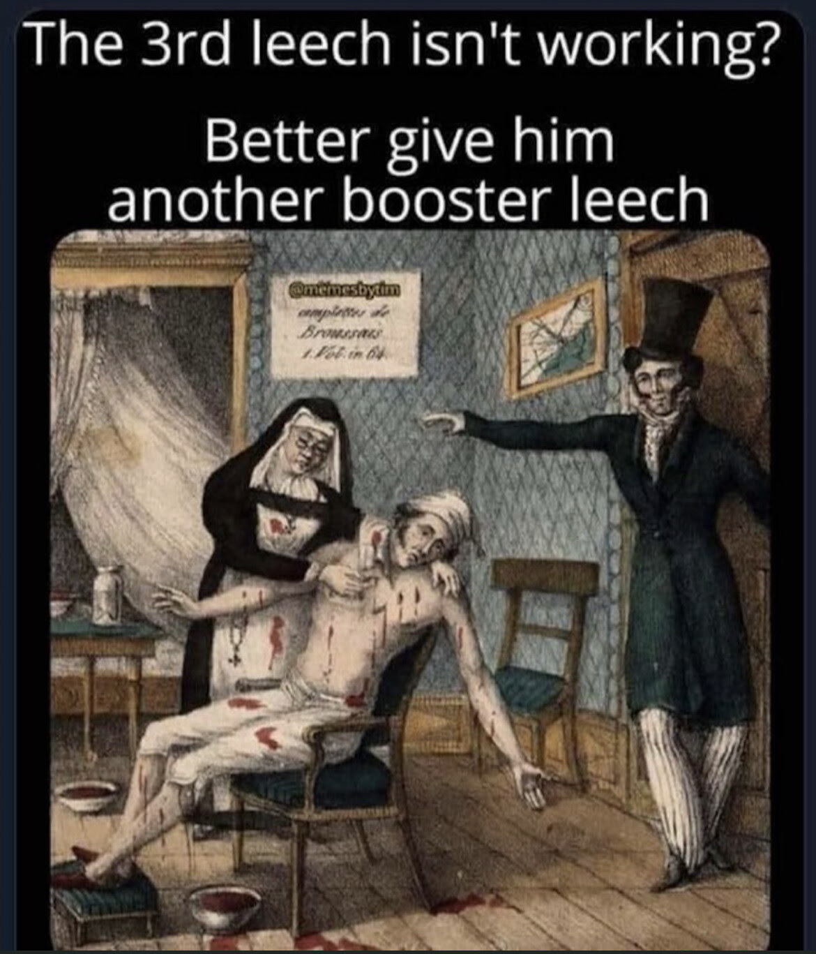 Old looking cartoon suggesting old doctors add more leechs to dying patient calling it a "booster leech."