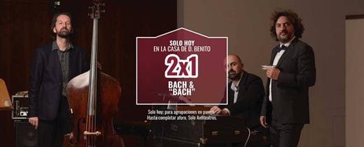 Promoción 2x1 para Bach & "Bach": el barroco y el jazz se dan la mano