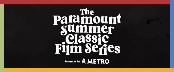 The Paramount Summer Classic Film Series presented by Capital Metro