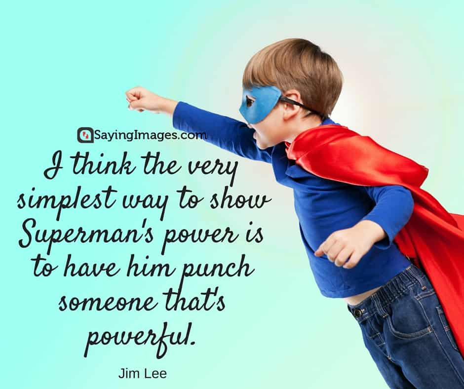 Just remember your son is your superhero. 25 Best Superman Quotes Sayingimages Com