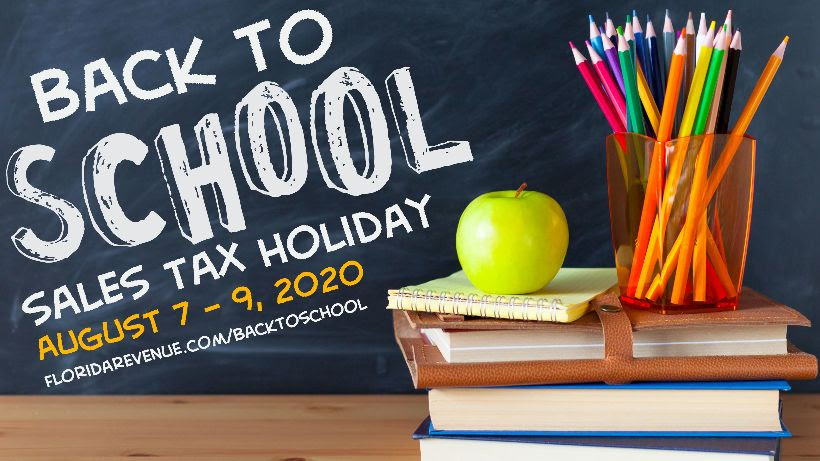 Back to School Sales Tax Holiday. August 7-9, 2020 floridarevenue.com/backtoschool