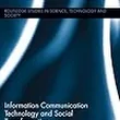 Hugh F. Cline, “Information Communication Technology and Social Transformation” (Routledge, 2014)