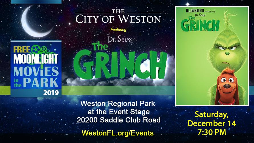 City of Weston Moonlight Movie in the Park series presents Dr. Seuss' The Grinch on Saturday, December 14 at 7:30 p.m. at Weston Regional Park, 20200 Saddle Club Road.