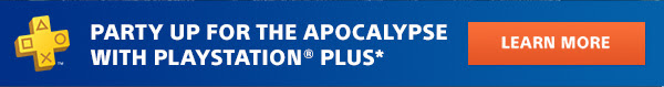 PARTY UP FOR THE APOCALYPSE WITH PLAYSTATION(R) PLUS* | LEARN MORE