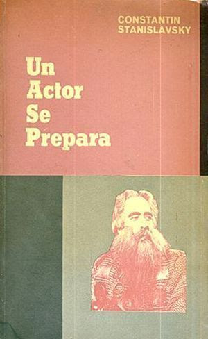 “Un actor se prepara”, de Constantin Stanislavski