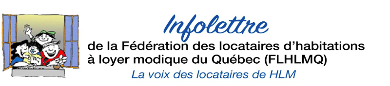 L'Infolettre de la Fédération des locataires d'habitations à loyer modique du Québec (FLHLMQ) : La voix des locataires de HLM