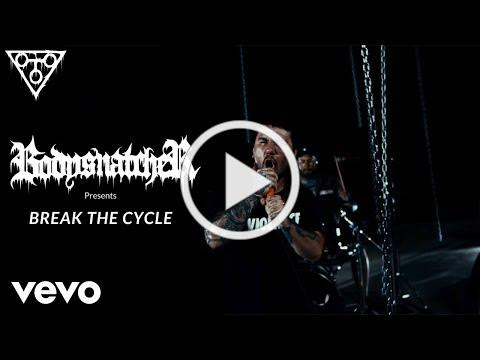 Bodysnatcher - Break The Cycle (Official Music Video)