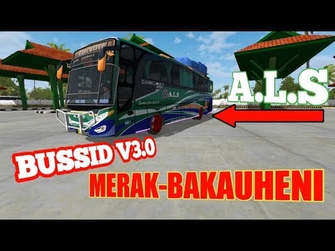 Berikut BUSSID  ALS MOD MERAK BAKAUHENI V3 0 terpanas 