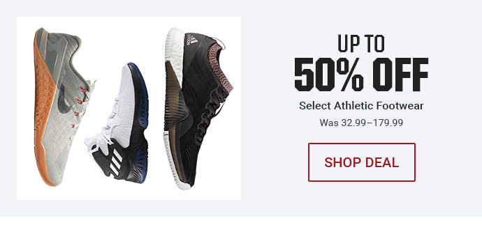 UP TO 50% OFF SELECT ATHLETIC FOOTWEAR WAS 32.99–179.99 | SHOP DEAL