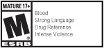 MATURE 17+ | ESRB | Blood, Strong Language, Drug Reference, Intense Violence
