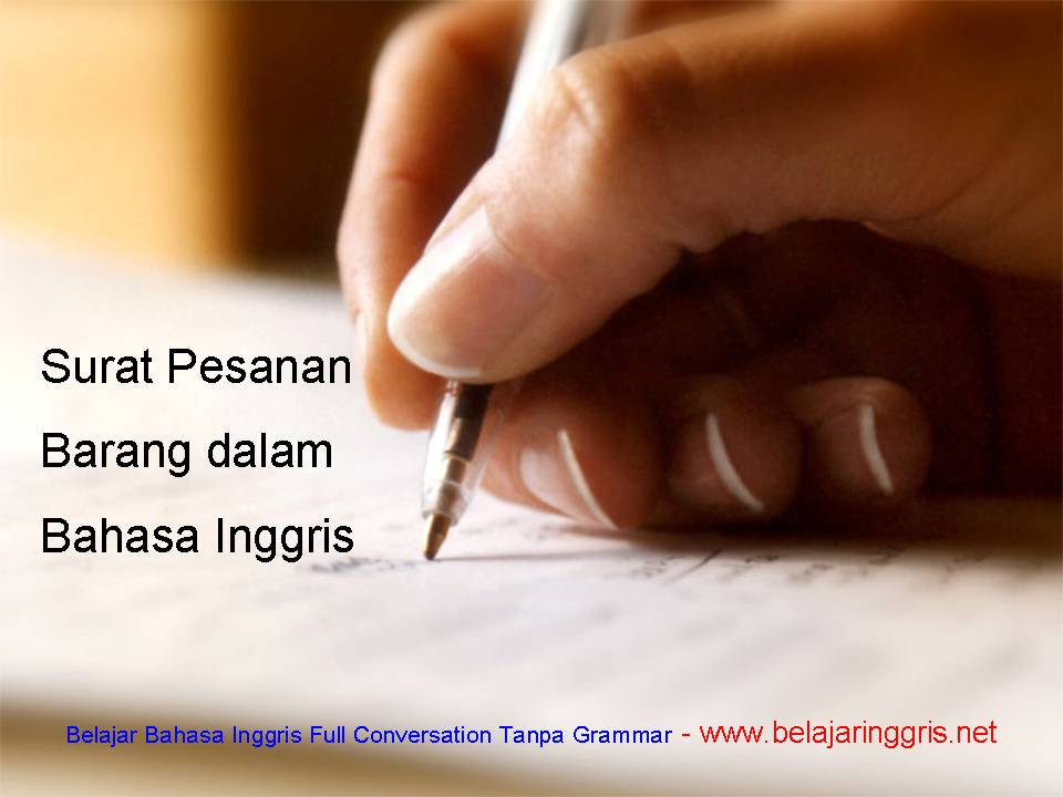 Contoh, kendaraan operasional, laptop, meja dan kursi, serta rak penyimpanan. Surat Pesanan Barang Dalam Bahasa Inggris Contoh Dan Terjemahan