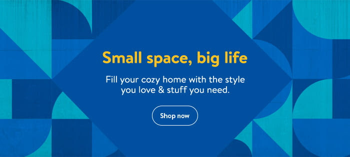 Small space, big life. Shop now.