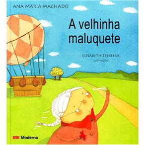 Livro - A Velhinha Maluquete - Ana Maria Machado